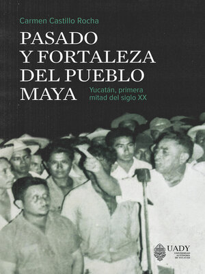 cover image of Pasado y fortaleza del pueblo maya